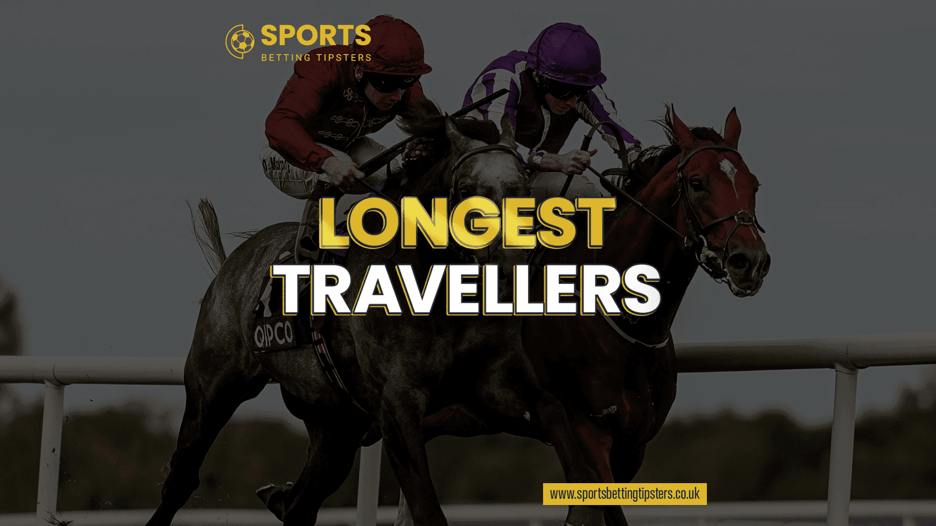 Longest Travellers Betting Tips